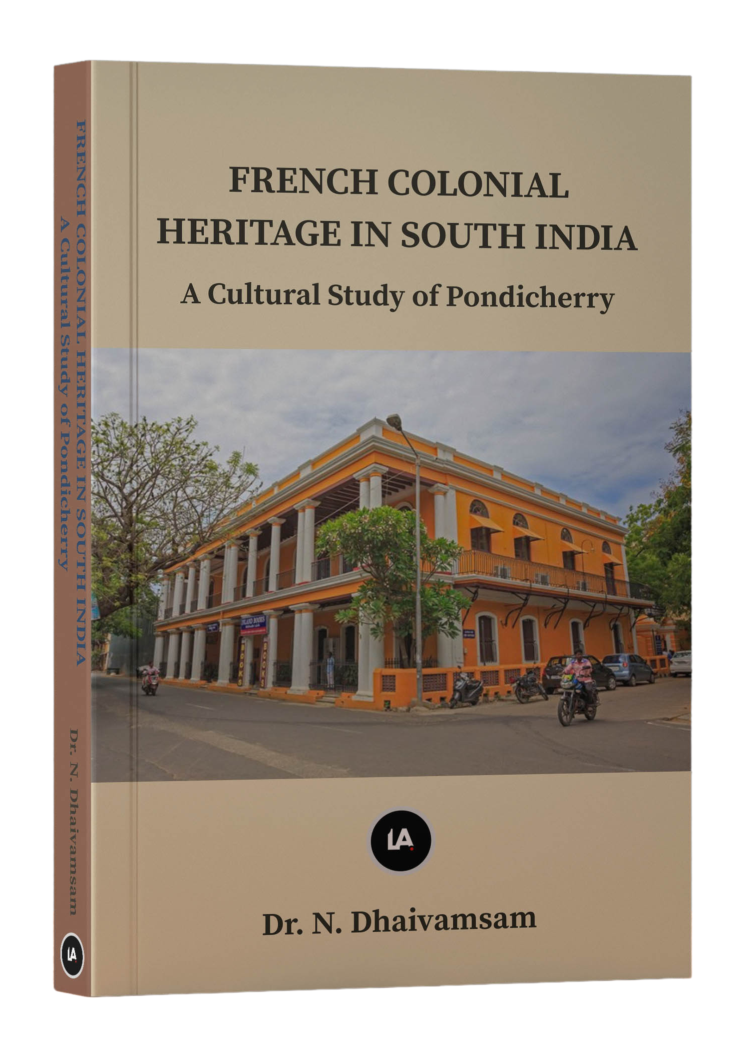 French Colonial Heritage in South India: A Cultural Study of Pondicherry