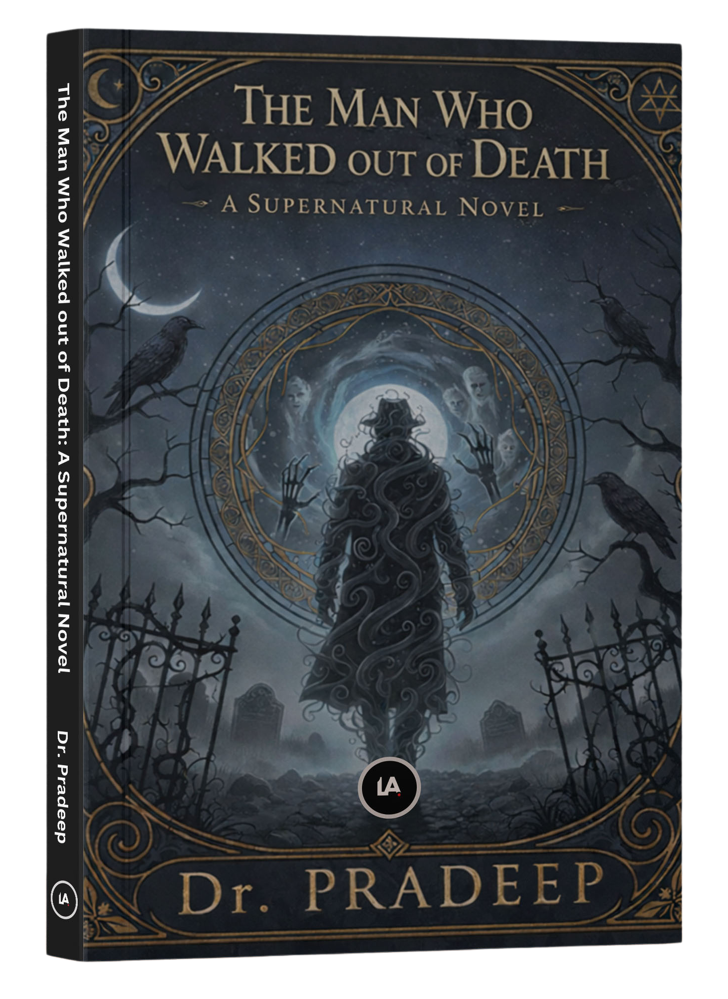 The Man Who Walked out of Death: A Supernatural Novel