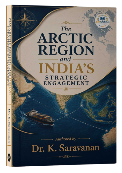 The Arctic Region and India’s Strategic Engagement