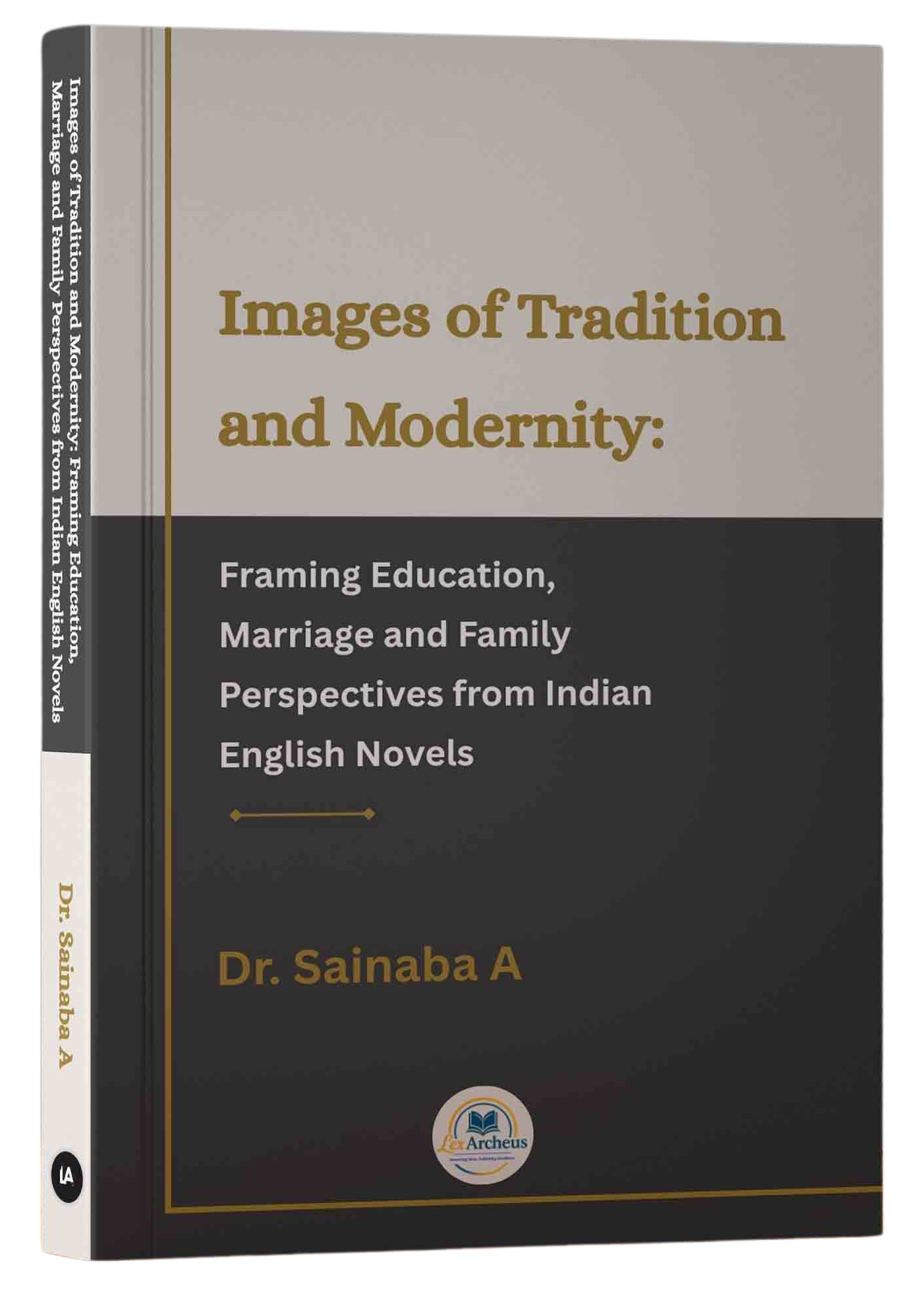 Images of Tradition and Modernity: Framing Education, Marriage and Family Perspectives from Indian English Novels